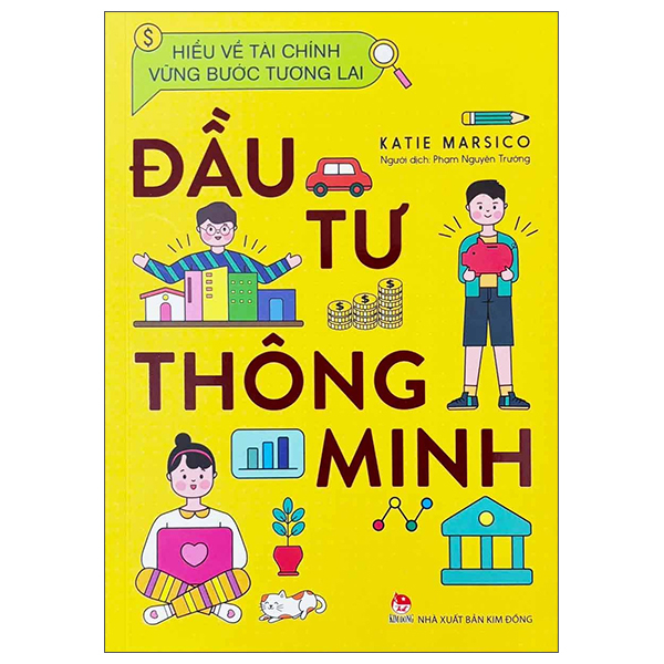 Hiểu Về Tài Chính, Vững Bước Tương Lai - Đầu Tư Thông Minh (Tái Bản 2024)