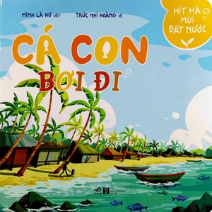 hít hà mùi đất nước - cá con bơi đi - Ảnh 2