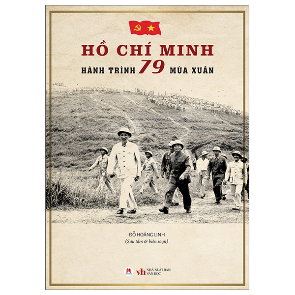Hồ Chí Minh - Hành trình 79 Mùa Xuân