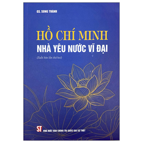 Hồ Chí Minh Nhà Yêu Nước Vĩ Đại (Xuất Bản Lần Thứ Hai)