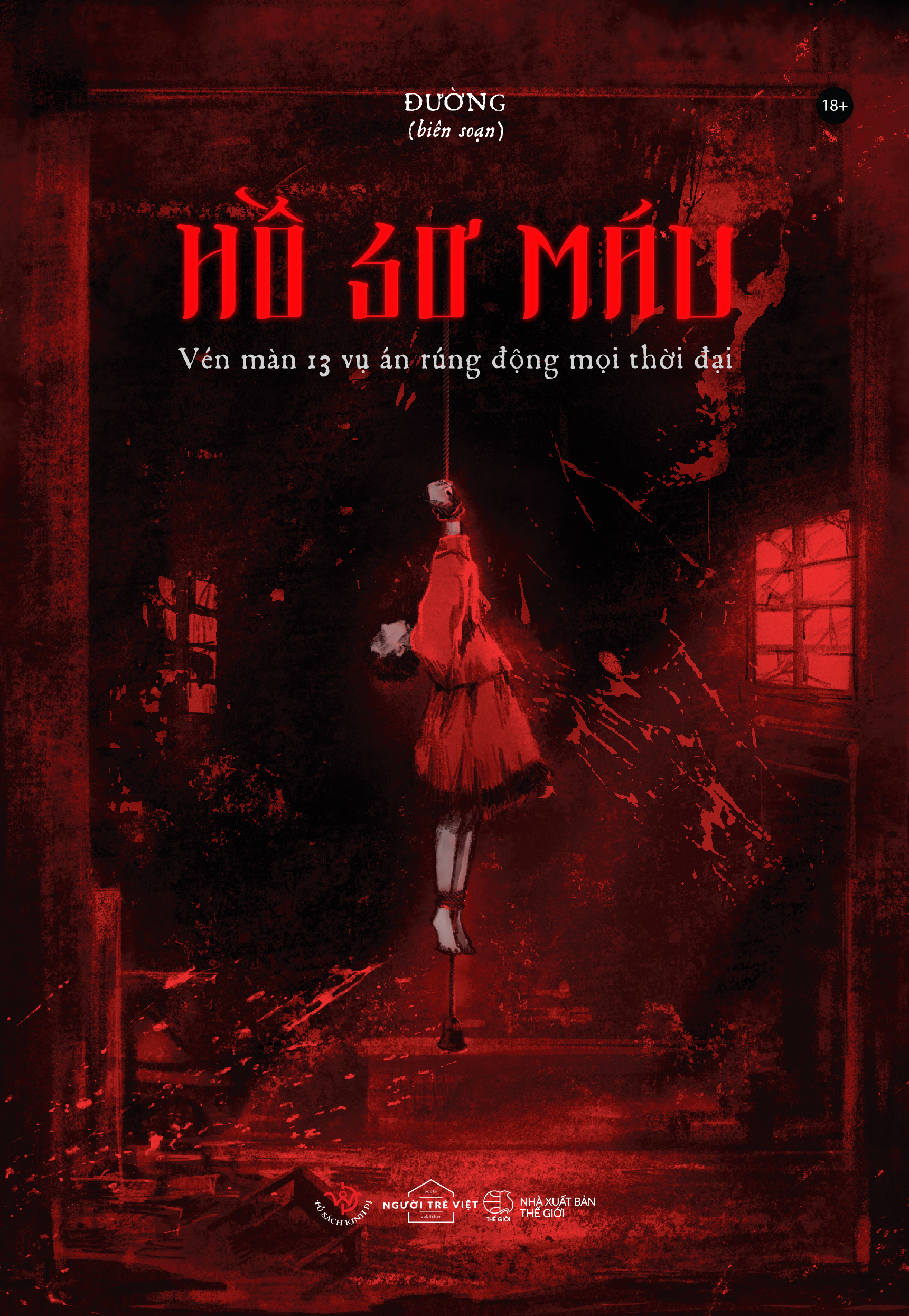 hồ sơ máu - vén màn 13 vụ án rúng động mọi thời đại - Ảnh 2