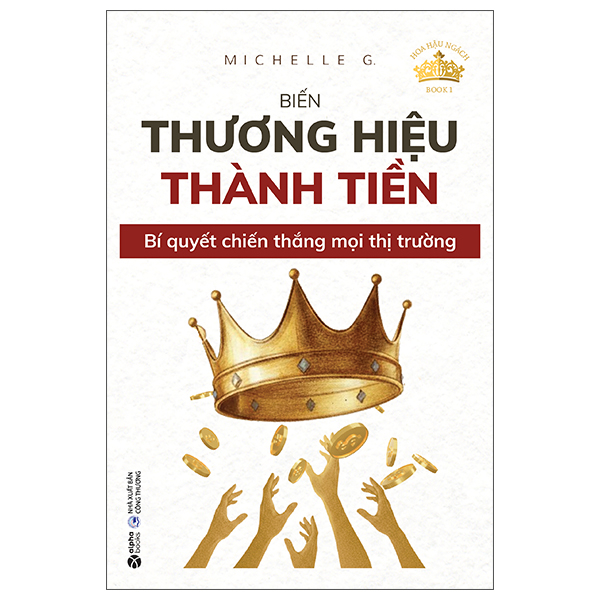 Hoa Hau Ngach - Book 1 - Bien Thuong Hieu Thanh Tien - Bi Quyet Chien Thang Moi Thi Truong