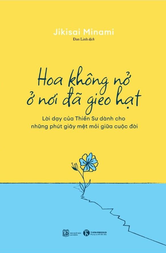 hoa không nở ở nơi đã gieo hạt - lời dạy của thiền sư dành cho những phút giây mệt mỏi giữa cuộc đời - Ảnh 2