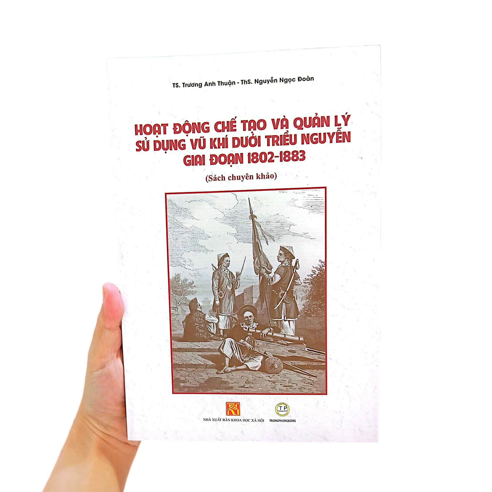 hoạt động chế tạo và quản lý sử dụng vũ khí dưới triều nguyễn giai đoạn 1802 - 1883 (sách chuyên khảo) - Ảnh 15
