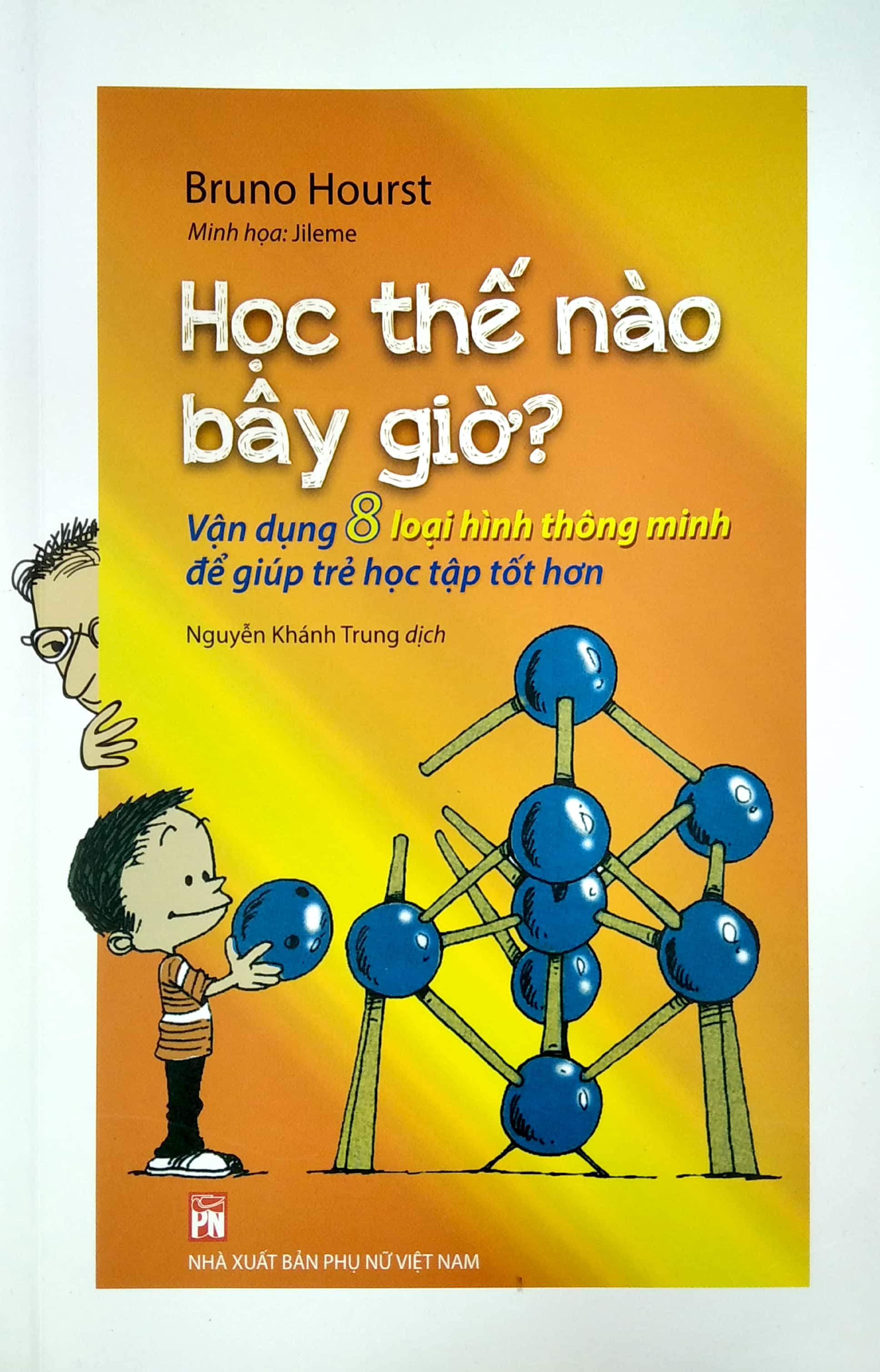 học thế nào bây giờ? - vận dụng 8 loại hình thông minh để giúp trẻ học tập tốt hơn - Ảnh 2