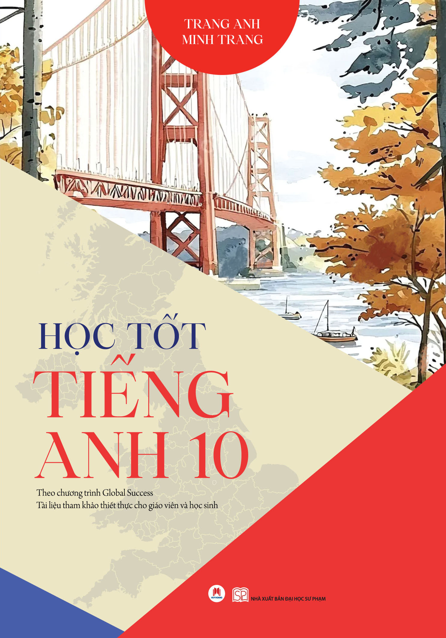 Học Tốt Tiếng Anh 10 - Theo Chương Trình Global Success - Tài Liệu Tham Khảo Thiết Thực Cho Giáo Viên Và Học Sinh (Tái Bản 2025) - Ảnh 2