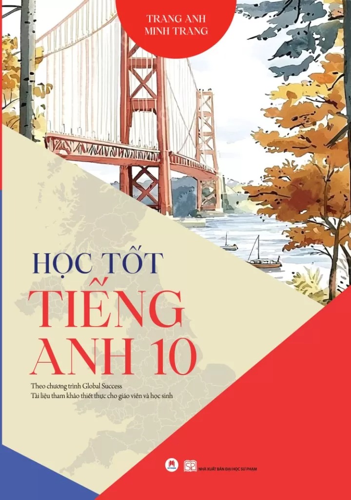 Học Tốt Tiếng Anh 10 - Theo Chương Trình Global Success - Tài Liệu Tham Khảo Thiết Thực Cho Giáo Viên Và Học Sinh (Tái Bản 2025) - Ảnh 4