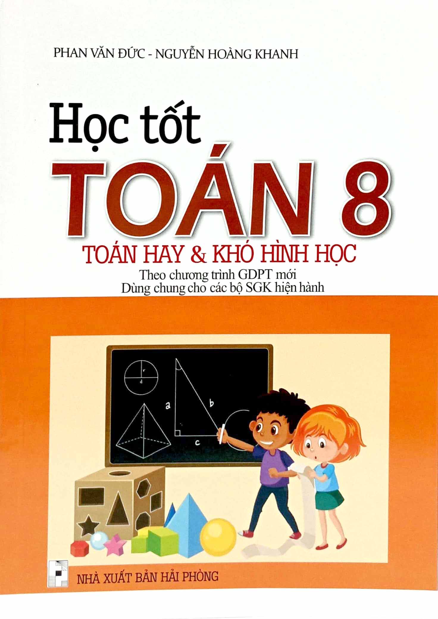 học tốt toán 8 - toán hay và khó hình học (theo chương trình giáo dục phổ thông mới - dùng chung cho các bộ sgk hiện hành) - Ảnh 2