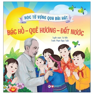 học từ vựng qua bài hát - bác hồ - quê hương - đất nước - Ảnh 2