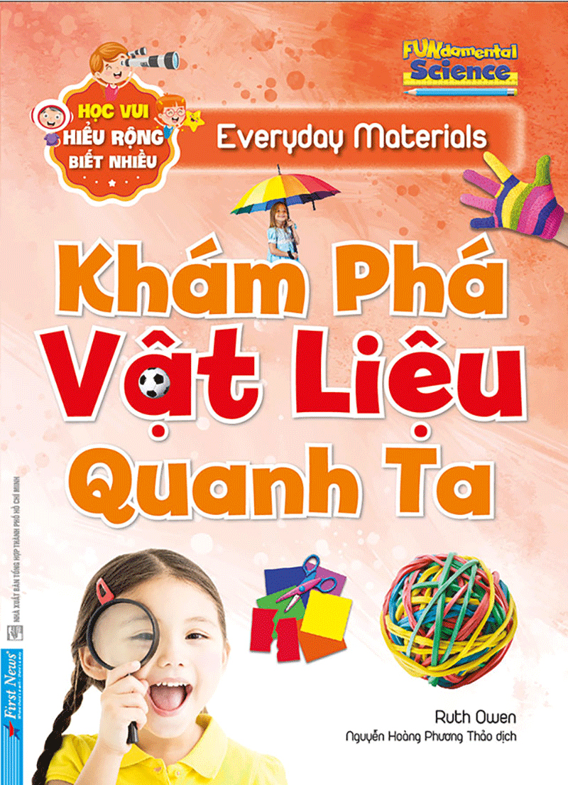 học vui, hiểu rộng, biết nhiều - khám phá vật liệu quanh ta - Ảnh 2