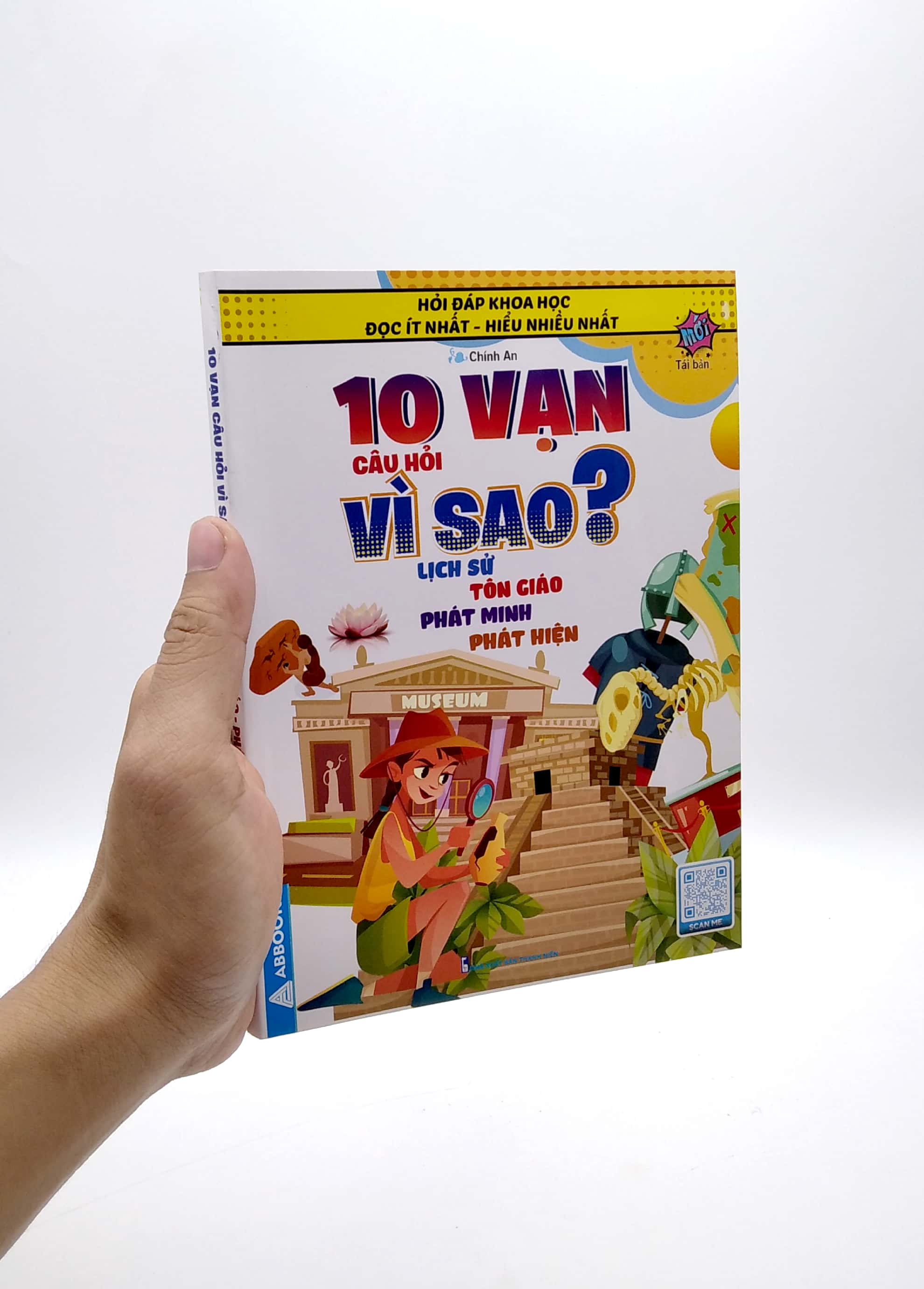 Hỏi Đáp Khoa Học - Đọc Ít Nhất - Hiểu Nhiều Nhất - 10 Vạn Câu Hỏi Vì Sao? Lịch Sử Tôn Giáo Phát Minh Phát Hiện (Tái Bản) - Ảnh 7