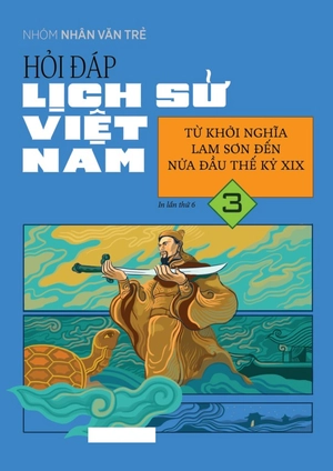 hỏi đáp lịch sử việt nam - tập 3 - từ khởi nghĩa lam sơn đến nửa đầu thế kỷ xix - Ảnh 2