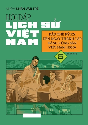 hỏi đáp lịch sử việt nam - tập 5 - đầu thế kỷ xx đến ngày thành lập đảng cộng sản việt nam (1930) - Ảnh 2
