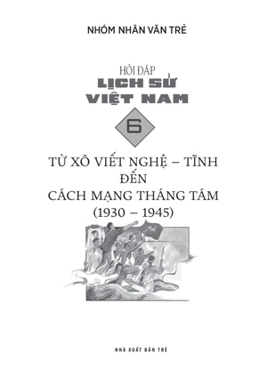 hỏi đáp lịch sử việt nam - tập 6 - từ xô viết nghệ tĩnh đến cách mạng tháng 8 (1930-1945) - Ảnh 3