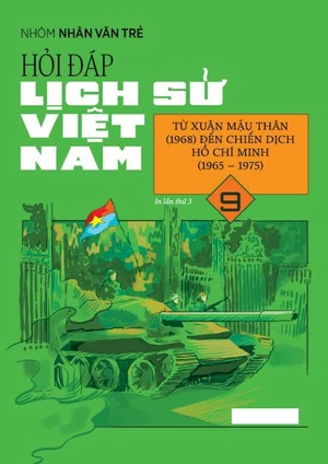 hỏi đáp lịch sử việt nam - tập 9 - từ xuân mậu thân (1968) đến chiến dịch hồ chí minh (1965-1975) - Ảnh 2