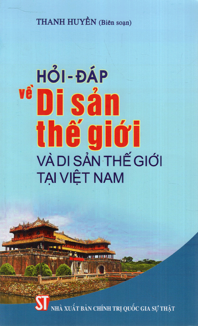 hỏi - đáp về di sản thế giới và di sản thế giới tại việt nam - Ảnh 2