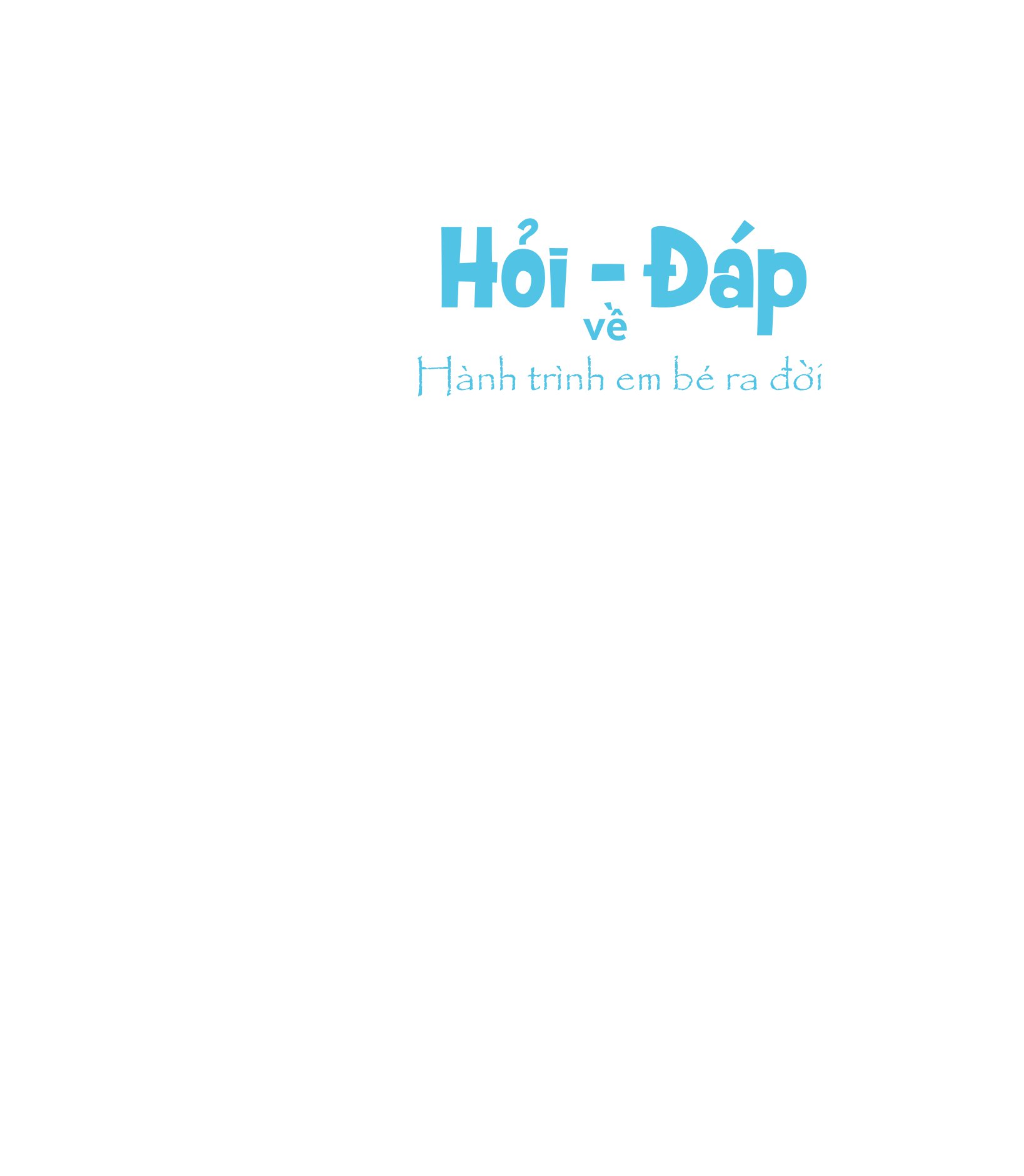 hỏi - đáp về hành trình em bé ra đời - Ảnh 2