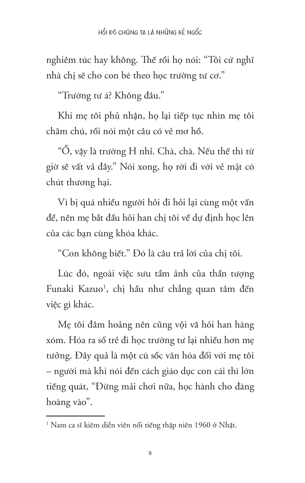 Hồi Đó Chúng Ta Là Những Kẻ Ngốc - Ảnh 7