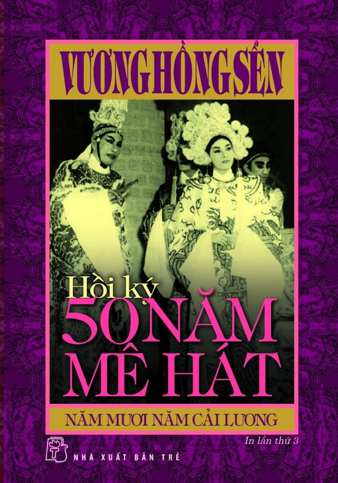 hồi ký 50 năm mê hát - năm mươi năm cải lương - Ảnh 2