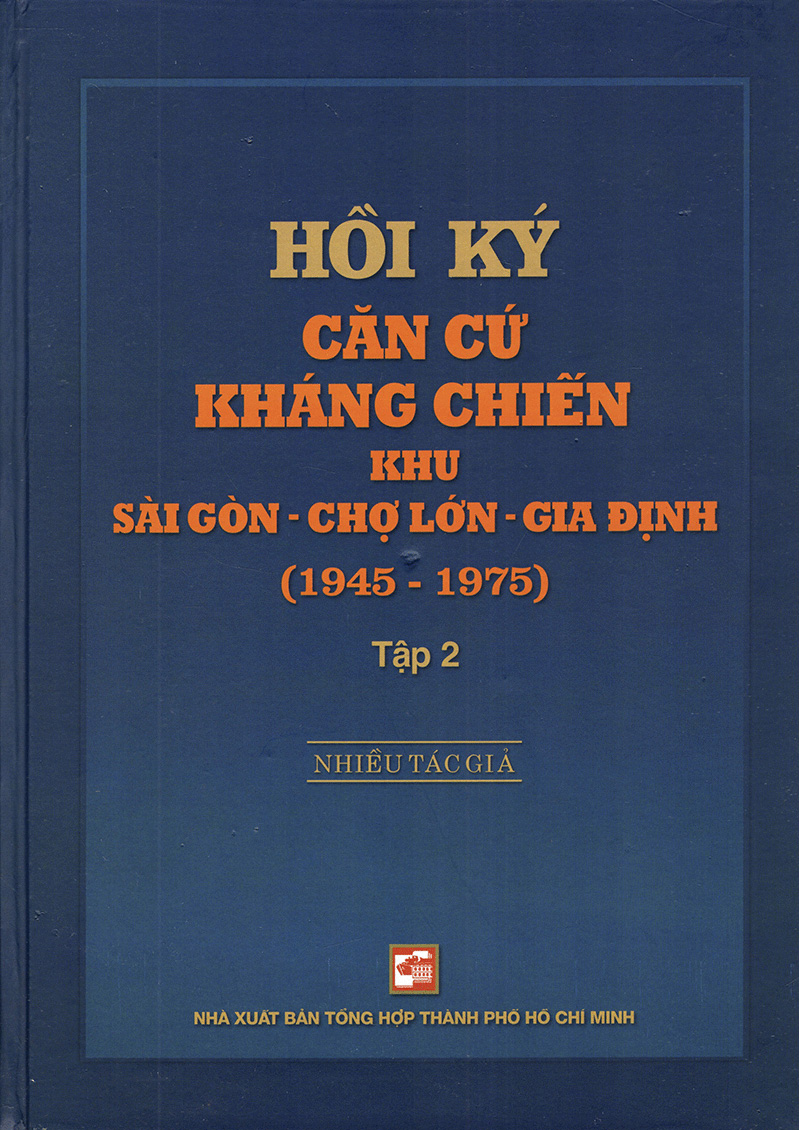 hồi ký căn cứ kháng chiến khu sài gòn - chợ lớn - gia định (1945-1975) - tập 2 - Ảnh 2