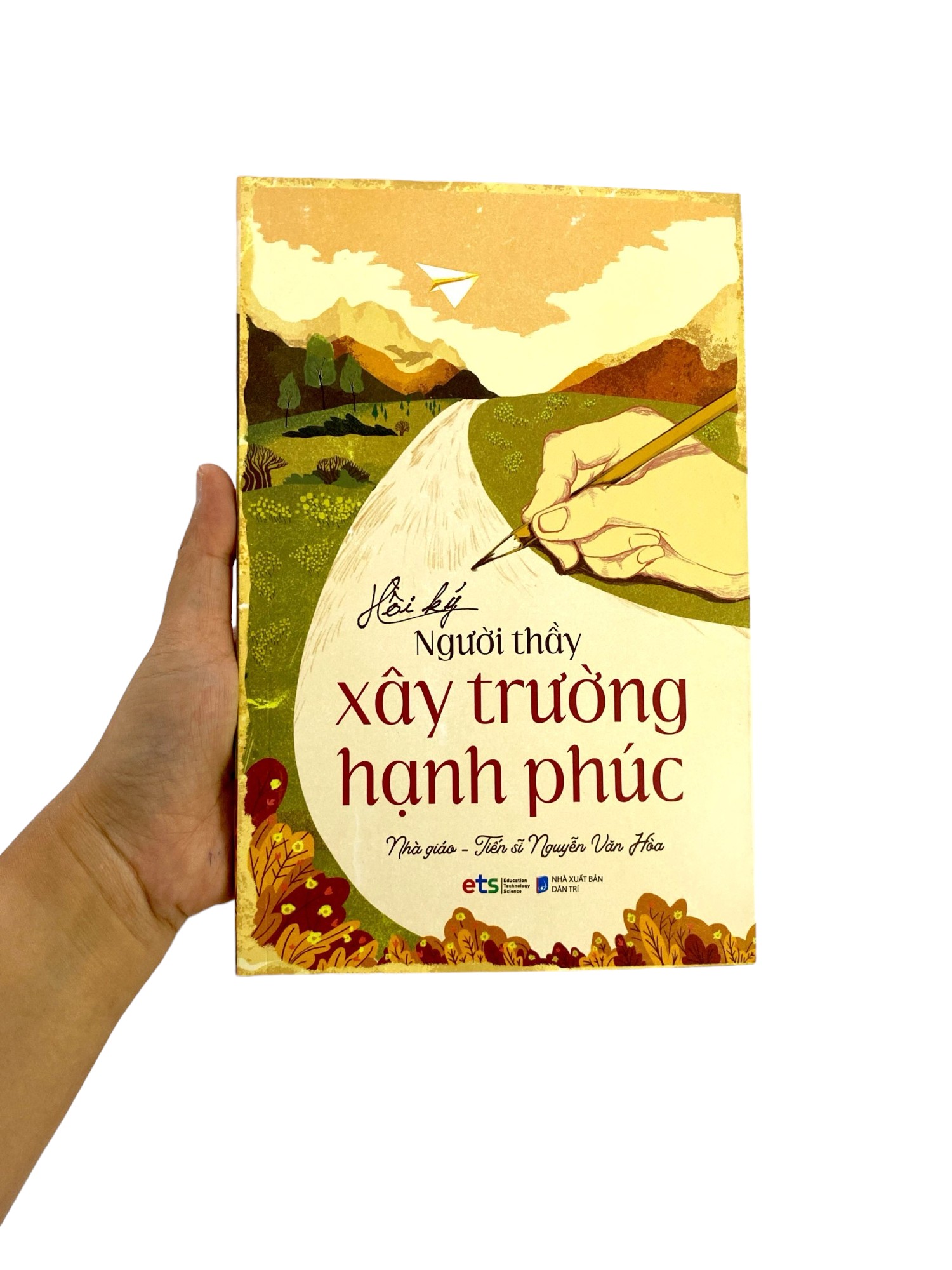 hồi ký người thầy xây trường hạnh phúc - Ảnh 11