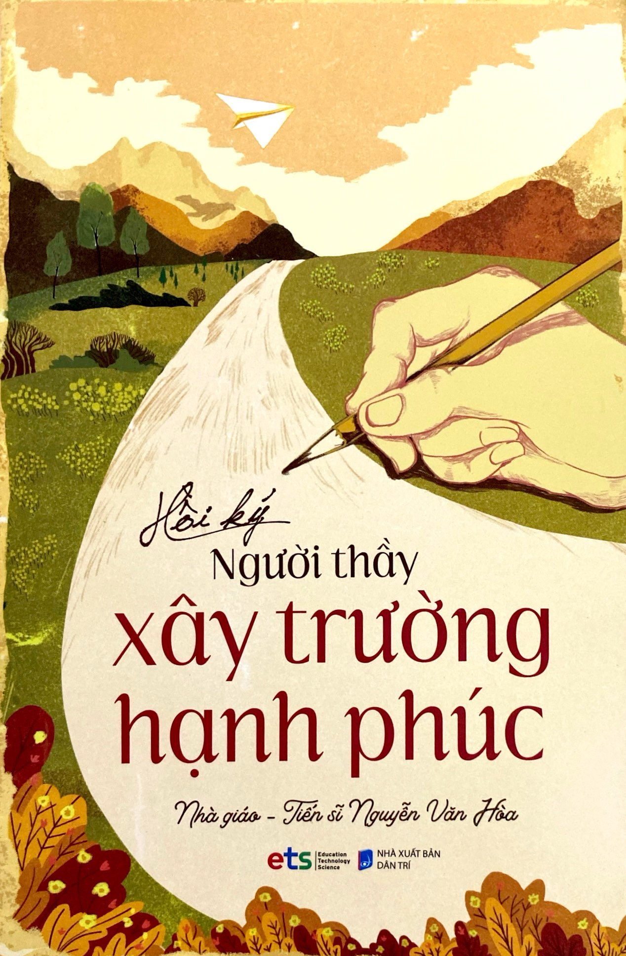 hồi ký người thầy xây trường hạnh phúc - Ảnh 2