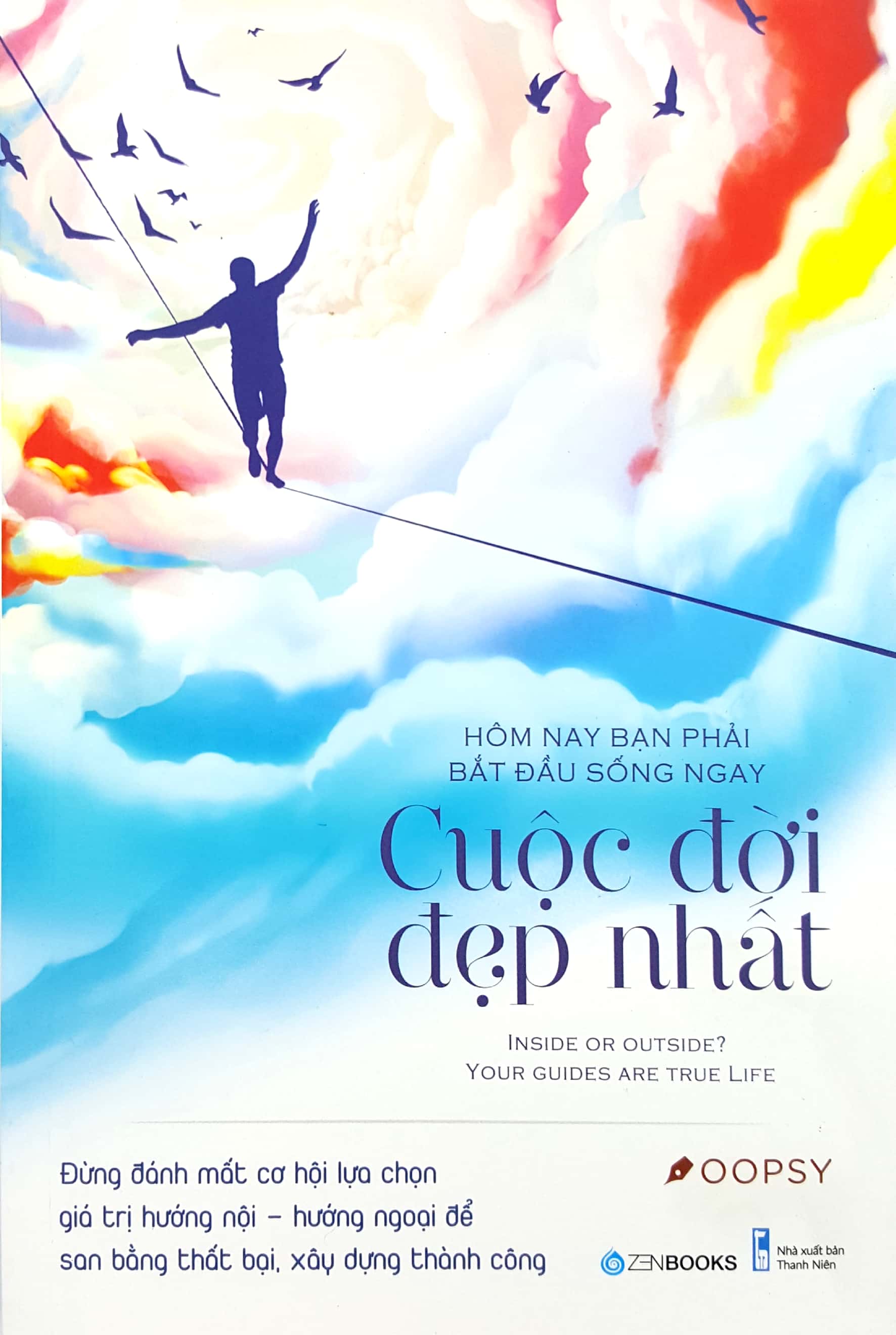 hôm nay, bạn phải bắt đầu sống ngay cuộc đời đẹp nhất - Ảnh 2