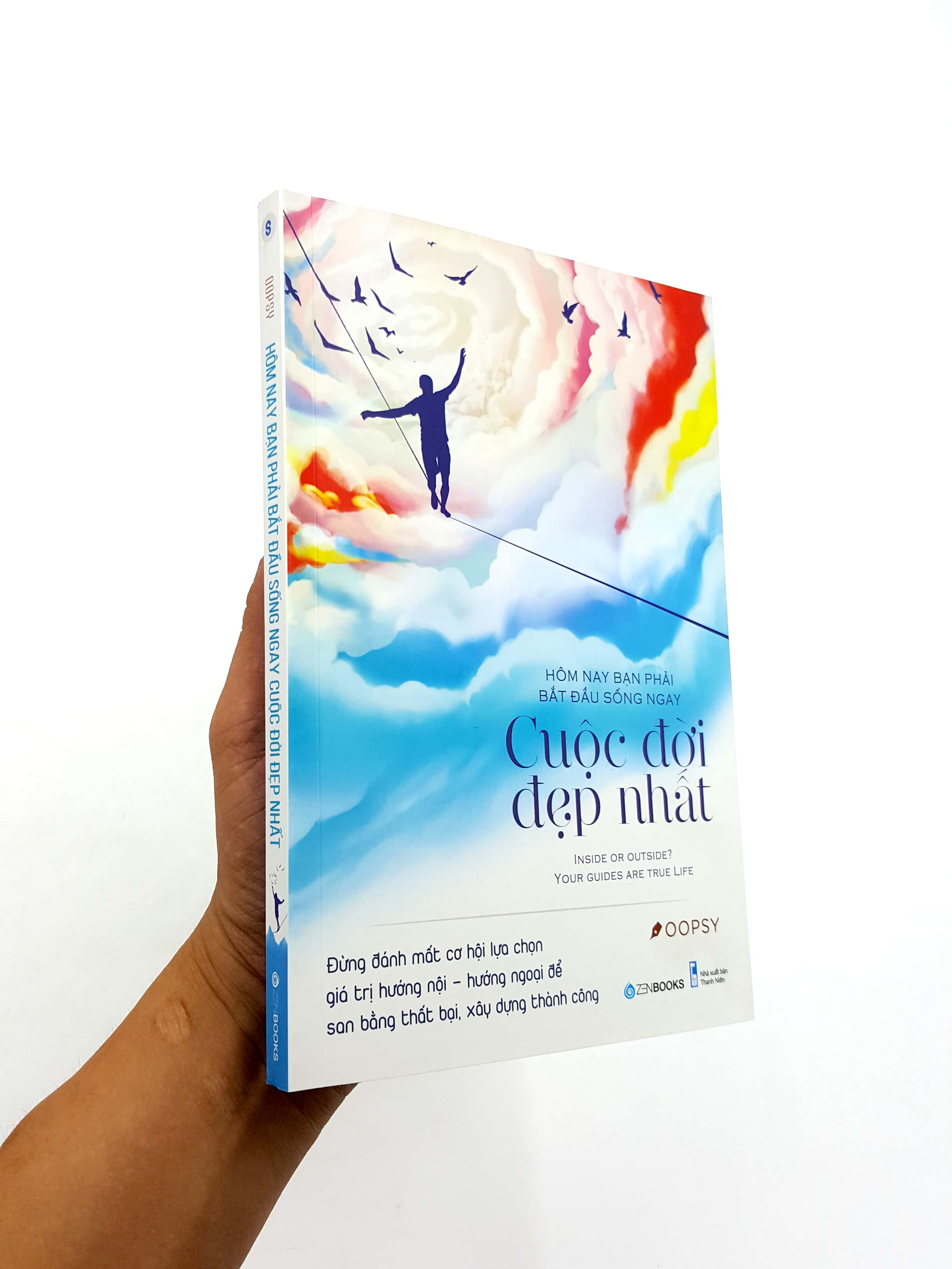 hôm nay, bạn phải bắt đầu sống ngay cuộc đời đẹp nhất - Ảnh 7