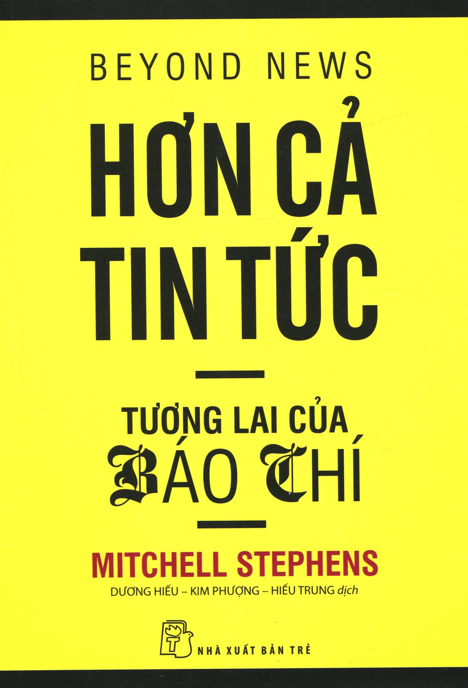 hơn cả tin tức - tương lai của báo chí (tái bản 2020) - Ảnh 2