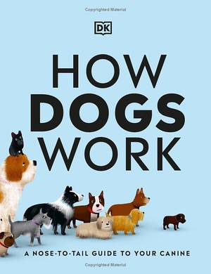 how dogs work: a head-to-tail guide to your canine (how things work) - Ảnh 4