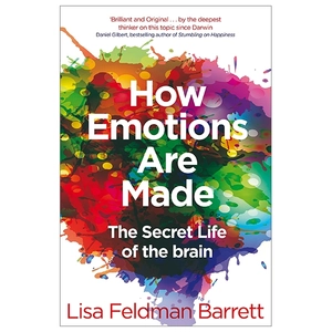 how emotions are made: the secret life of the brain