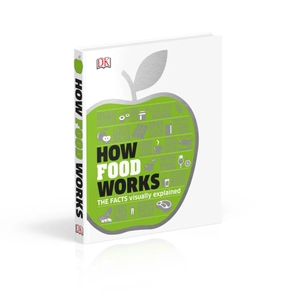 how food works: the facts visually explained (how things work) - Ảnh 10