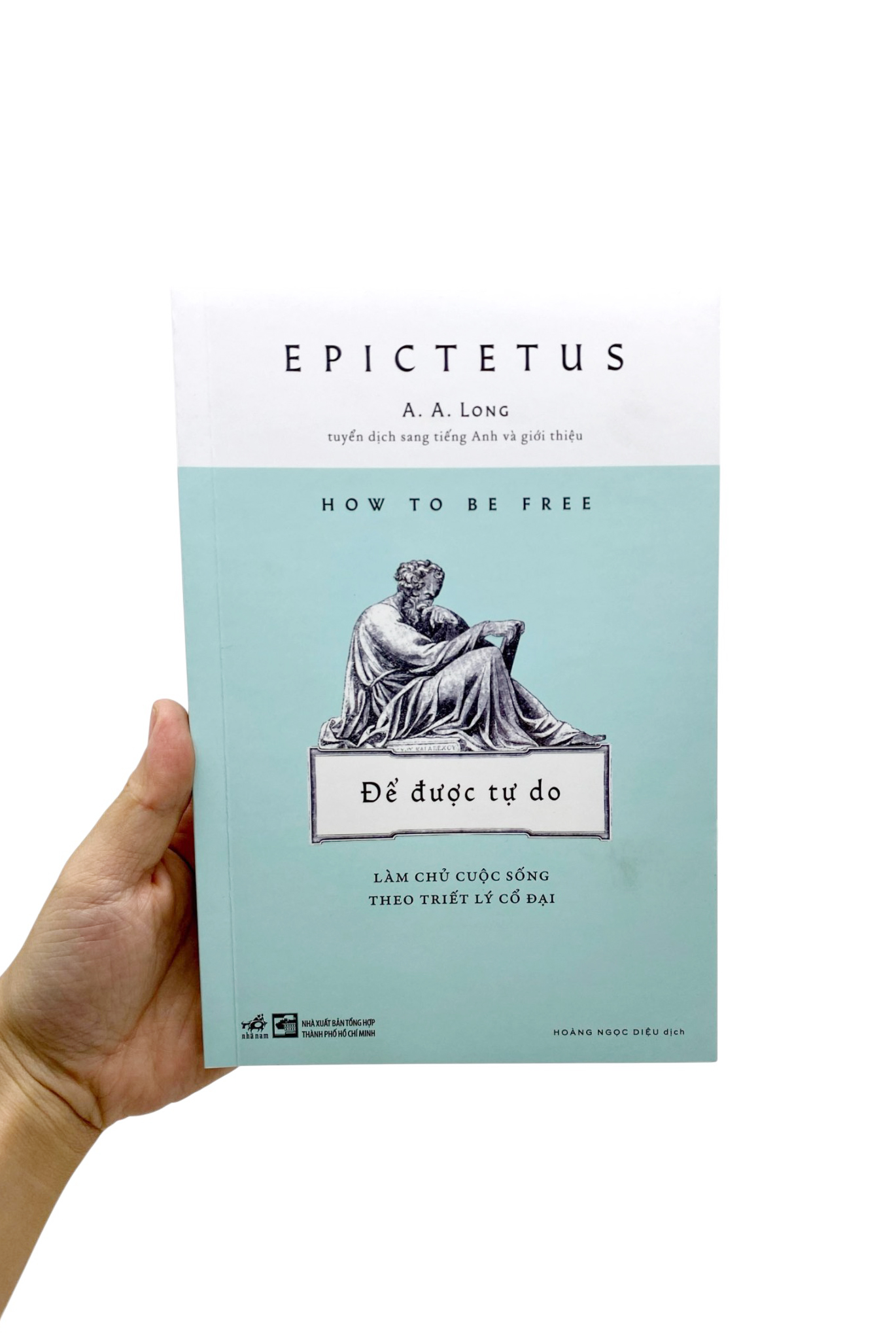 How To Be Free - Để Được Tự Do - Làm Chủ Cuộc Sống Theo Triết Lý Cổ Đại - Ảnh 9