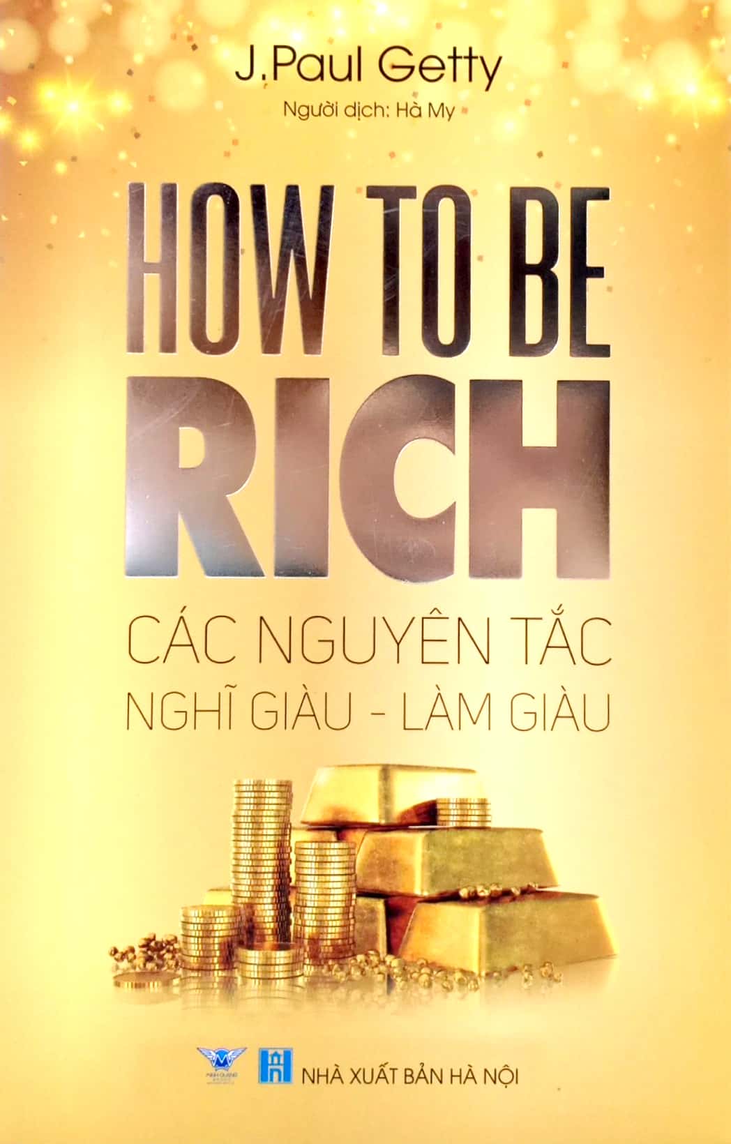 how to be rich - các nguyên tắc nghĩ giàu - làm giàu - Ảnh 2