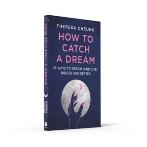 how to catch a dream: 21 ways to dream (and live) bigger and better - Ảnh 4