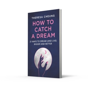 how to catch a dream: 21 ways to dream (and live) bigger and better - Ảnh 7