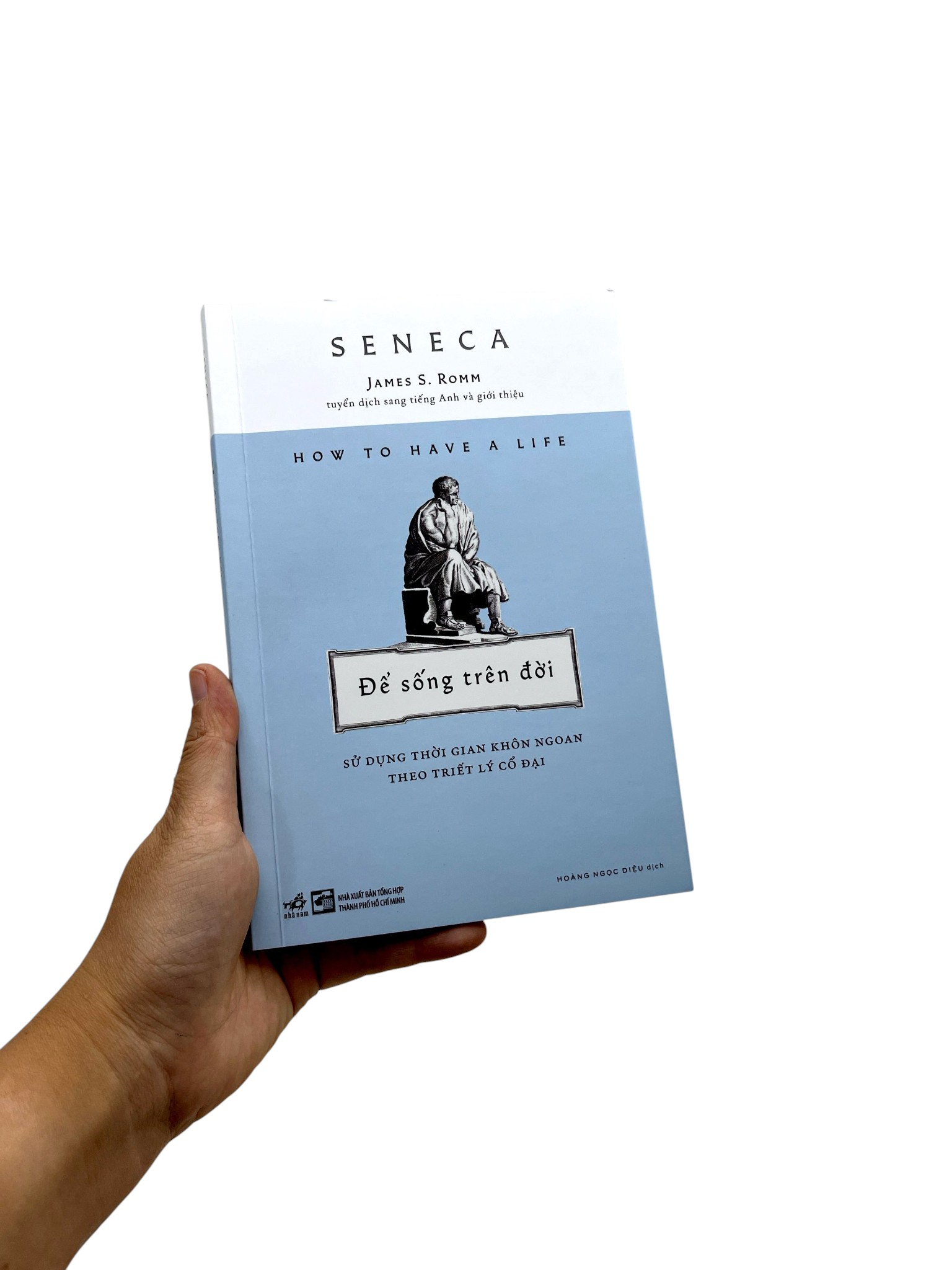 How To Have A Life - Để Sống Trên Đời - Sử Dụng Thời Gian Khôn Ngoan Theo Triết Lý Cổ Đại - Ảnh 8
