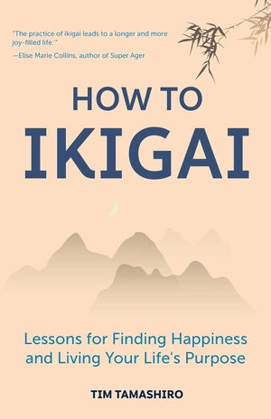 how to ikigai: lessons for finding happiness and living your life's purpose - Ảnh 2