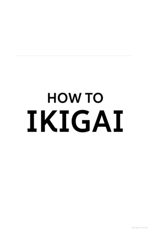 how to ikigai: lessons for finding happiness and living your life's purpose - Ảnh 3