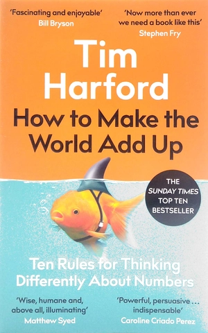 how to make the world add up: ten rules for thinking differently about numbers - Ảnh 2