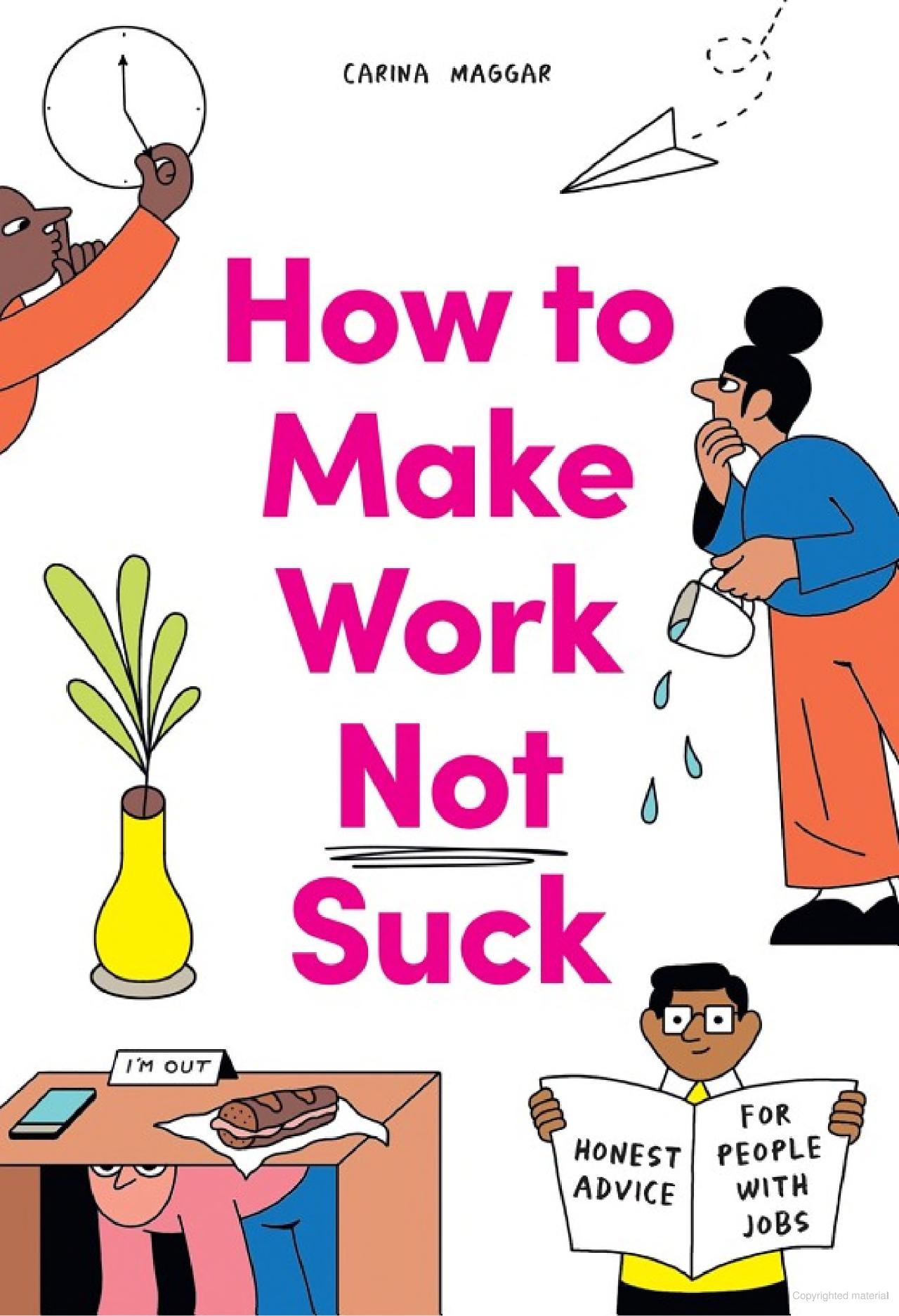 How To Make Work Not Suck - Ảnh 2