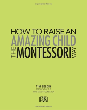 how to raise an amazing child the montessori way, 2nd edition - Ảnh 5