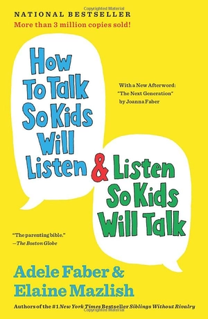 how to talk so kids will listen and listen so kids will talk - Ảnh 2