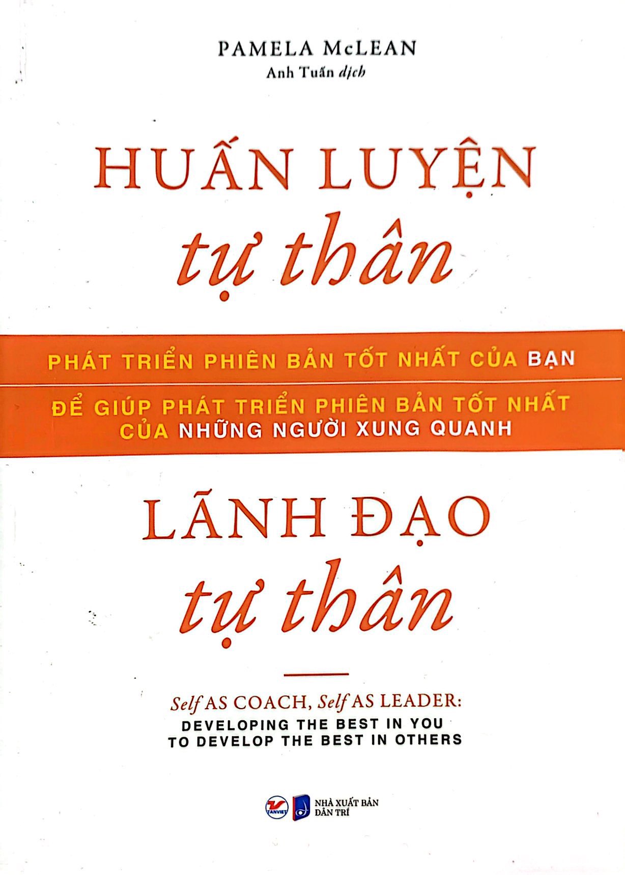 huấn luyện tự thân, lãnh đạo tự thân - self as coach, self as leader - Ảnh 2