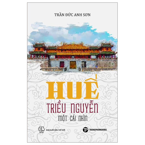 Huế - Triều Nguyễn - Một Cái Nhìn