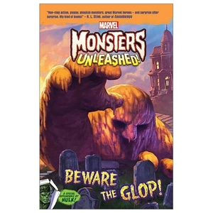 hulk: beware the glop (monsters fiction marvel)