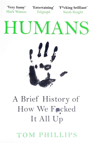 humans: a brief history of how we f*cked it all up - Ảnh 2