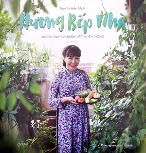 hương bếp nhà - lưu giữ tinh hoa bánh việt truyền thống (tái bản) - Ảnh 2