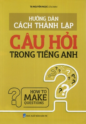 hướng dẫn cách thành lập câu hỏi trong tiếng anh - Ảnh 4