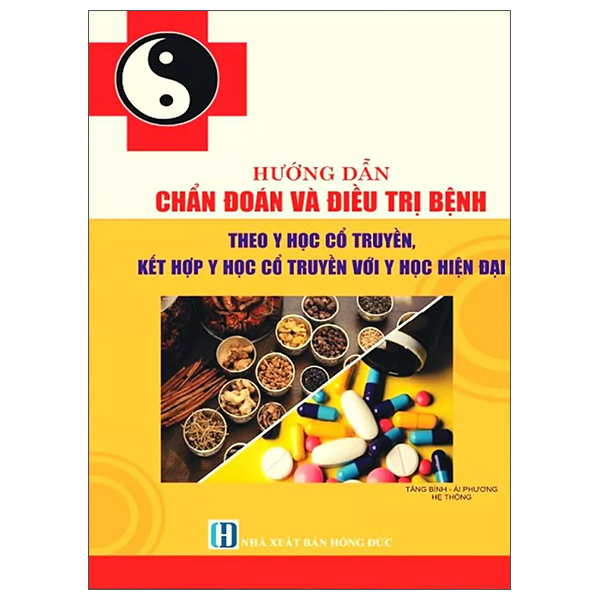 Hướng Dẫn Chuẩn Đoán Và Điều Trị Bệnh Theo Y Học Cổ Truyền, Kết Hợp Y Học Cổ Truyền Và Y Học Hiện Đại